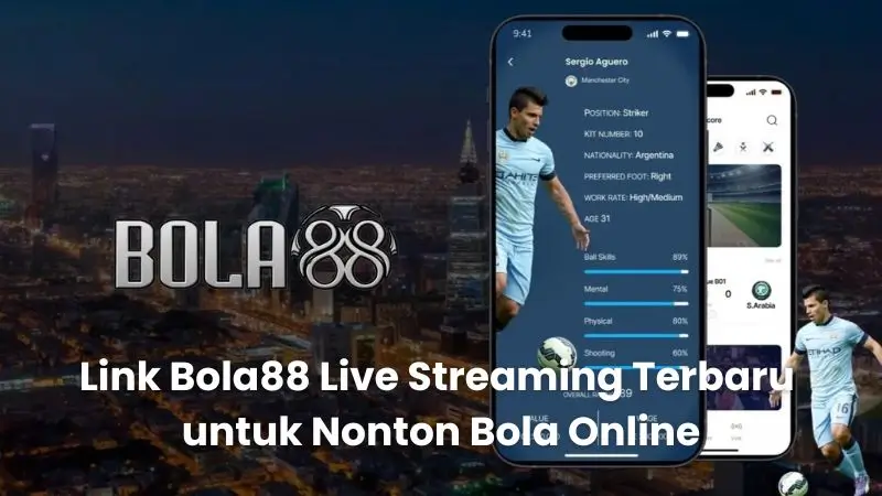 Link Bola88 Live Streaming Terbaru untuk Nonton Bola Online